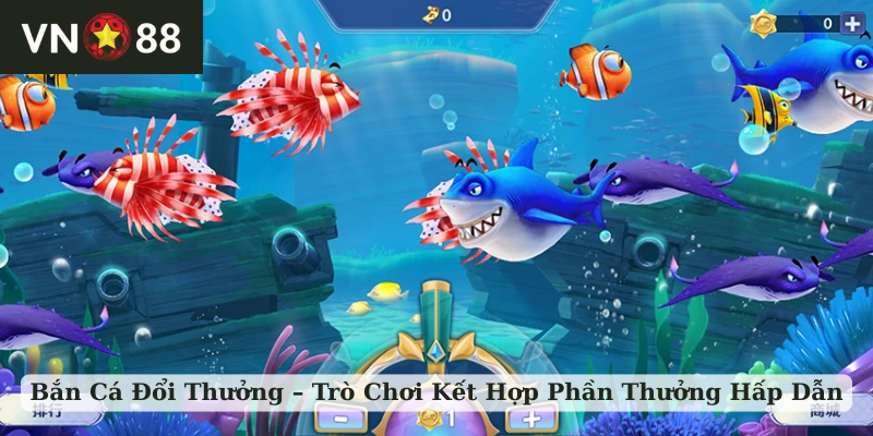 bắn cá đổi thưởng