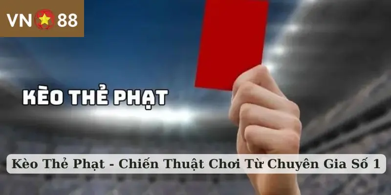 Kèo Thẻ Phạt